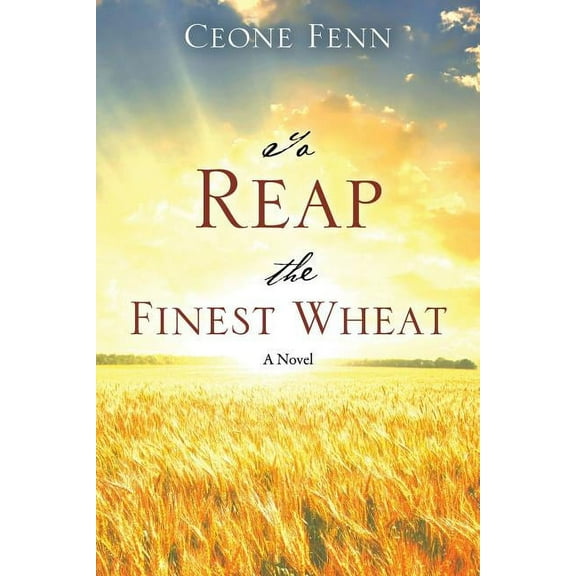 To Reap the Finest Wheat, (Paperback)