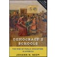 thumbnail image 1 of Pre-Owned Democracy's Schools: The Rise of Public Education in America (Paperback) 1421423219 9781421423210, 1 of 1