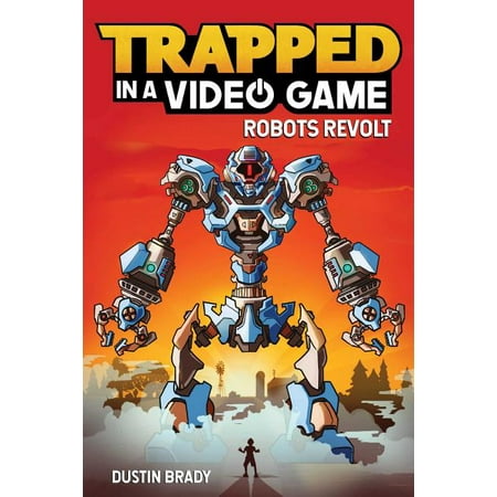 Trapped in a Video Game: Trapped in a Video Game : Robots Revolt Volume 3 (Series #3) (Paperback)