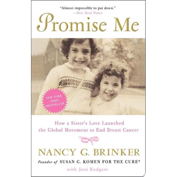 Pre-Owned Promise Me: How a Sister's Love Launched the Global Movement to End Breast Cancer (Paperback) 0307718131 9780307718136