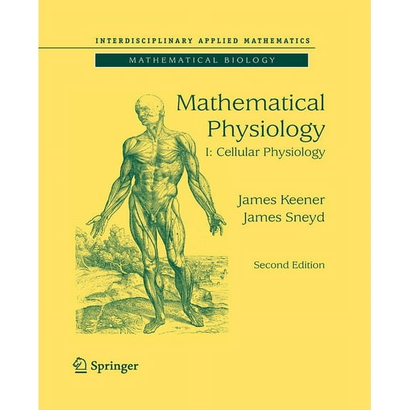 Interdisciplinary Applied Mathematics Mathematical Physiology: I: Cellular Physiology, Book 8, (Paperback)