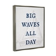 thumbnail image 4 of Stupell Industries Big Waves Nautical Phrase Transportation Painting Gray Floater Framed Canvas Art Print Wall Art, 17 x 21, 4 of 10
