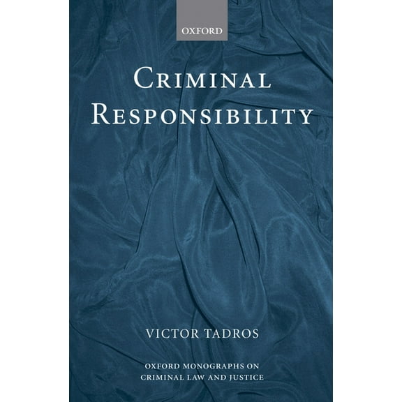 Oxford Monographs on Criminal Law and Ju Criminal Responsibility, (Hardcover)