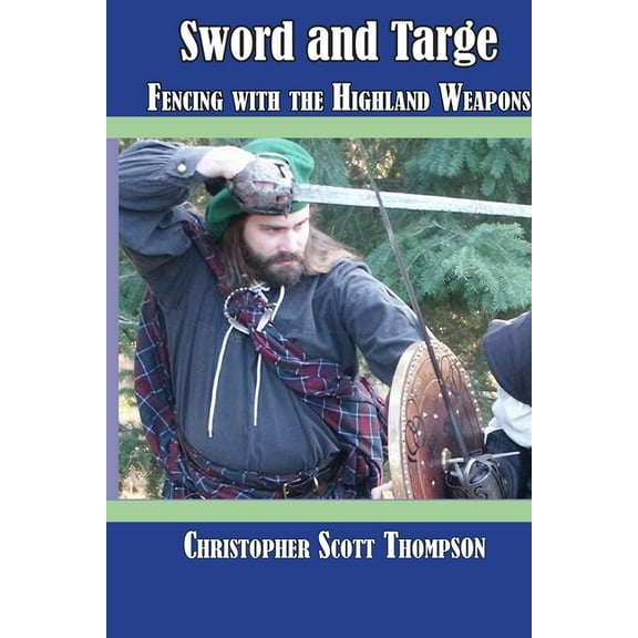 Sword and Targe Fencing with the Highland Weapons, (Paperback)