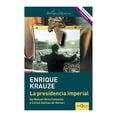 thumbnail image 1 of La Presidencia Imperial Tusquets Editores Enrique Krauze, 1 of 2