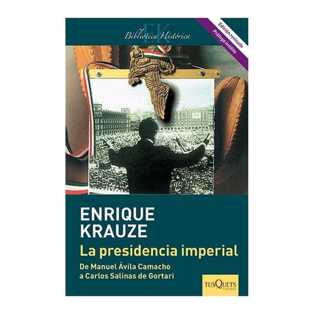 La Presidencia Imperial Tusquets Editores Enrique Krauze