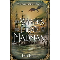 Celwyn The Wyvern, the Pirate, and the Madman, Book 5, (Paperback)
