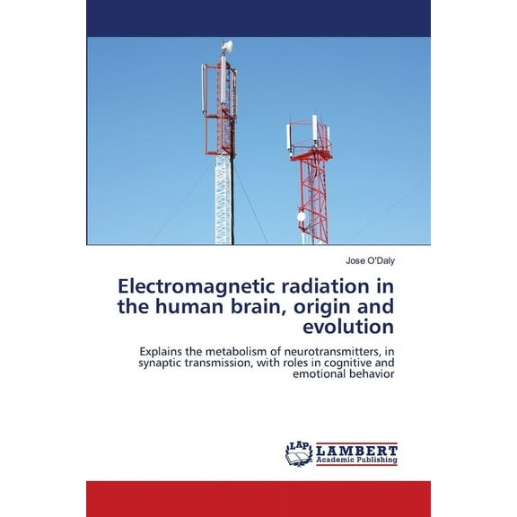 Electromagnetic radiation in the human brain, origin and evolution, (Paperback)