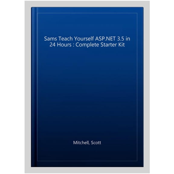 Pre-Owned Sams Teach Yourself ASP.Net 3.5 in 24 Hours, Complete Starter Kit [With DVD]