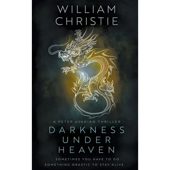 A Peter Avakian Thriller Darkness Under Heaven: A Historical Espionage Thriller, Book 1, (Paperback)
