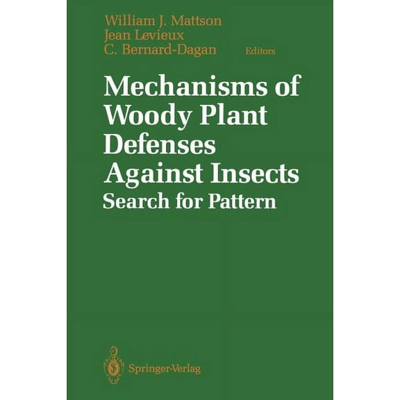 Mechanisms of Woody Plant Defenses Against Insects: Search for Pattern, (Paperback)