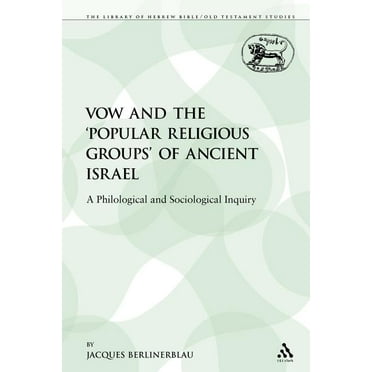 Library of Hebrew Bible/Old Testament St The Vow and the 'Popular Religious Groups' of Ancient Israel, Book 210, (Paperback)