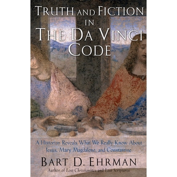Pre-Owned Truth and Fiction in The Da Vinci Code: A Historian Reveals What We Really Know About Jesus, Mary Magdalene, and Constantine Paperback