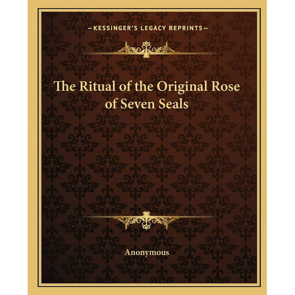 The Ritual of the Original Rose of Seven Seals, (Paperback)