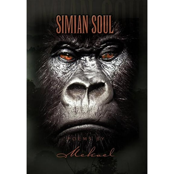 Simian Soul Poems by Mekael, (Hardcover)
