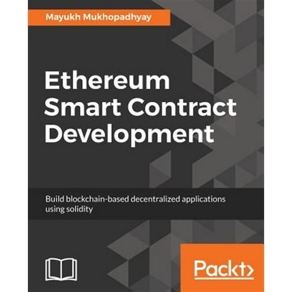 Ethereum Smart Contract Development: Build blockchain-based decentralized applications using solidity (Paperback)