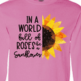 thumbnail image 4 of Inktastic Summer In a World Full of Roses Be a Sunflower Long Sleeve T-Shirt, 4 of 5