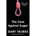 thumbnail image 2 of Étui contre le Sucre, Broché Gary Taubes, 2 of 2