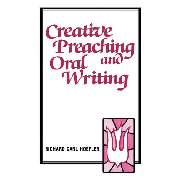 Creative Preaching & Oral Writing, (Paperback)