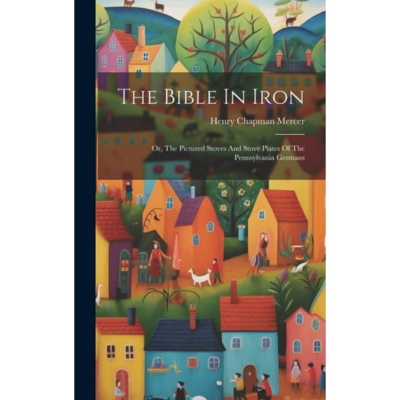 The Bible In Iron (Hardcover)