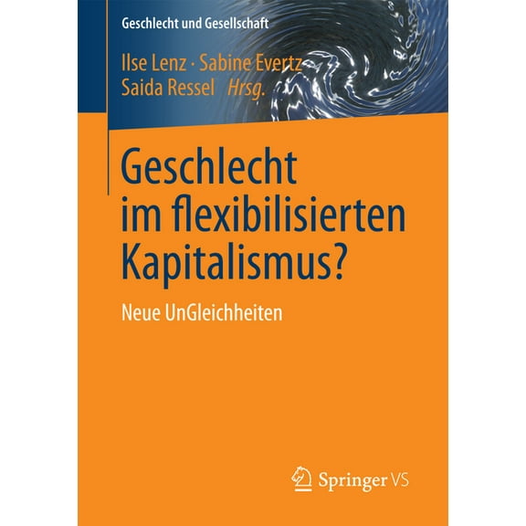 Geschlecht Und Gesellschaft Geschlecht Im Flexibilisierten Kapitalismus?: Neue Ungleichheiten, Book 58, (Paperback)