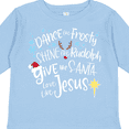 thumbnail image 4 of Inktastic Dance Like Frosty, Shine Like Rudolph, Give Like Santa Boys or Girls Long Sleeve Toddler T-Shirt, 4 of 5