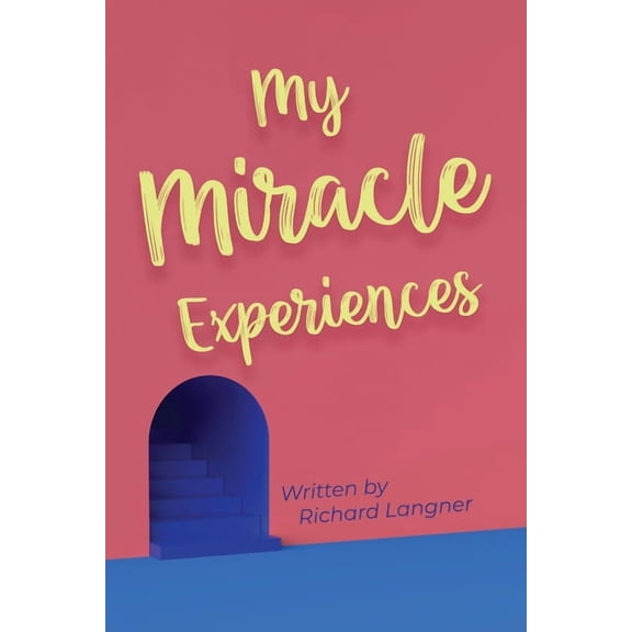 My Miracle Experiences, (Paperback)