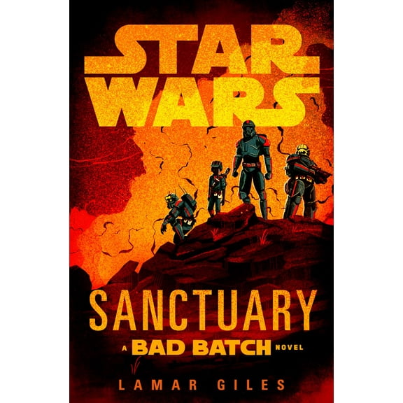 Lamar Giles: Star Wars: Sanctuary (a Bad Batch Novel) (Hardcover)