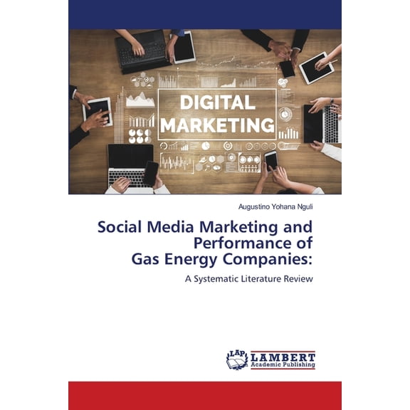 Social Media Marketing and Performance of Gas Energy Companies, (Paperback)