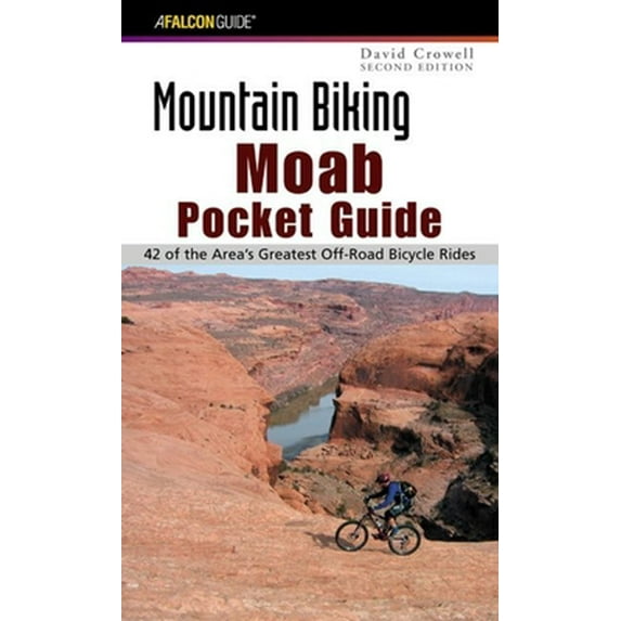 Pre-Owned Moab: A Guide to Moab's Greatest Off-Road Bicycle Rides (Paperback) 0762728000 9780762728008