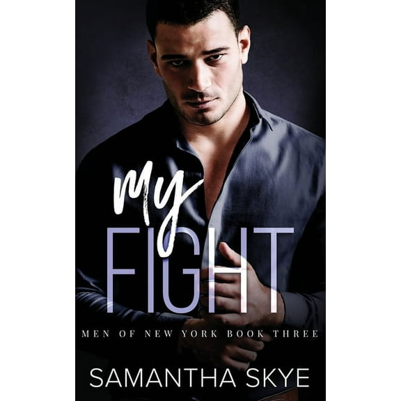 Men of New York My Fight: An Opposites Attract, Single Mom, Mafia Romance, Book 3, (Paperback)