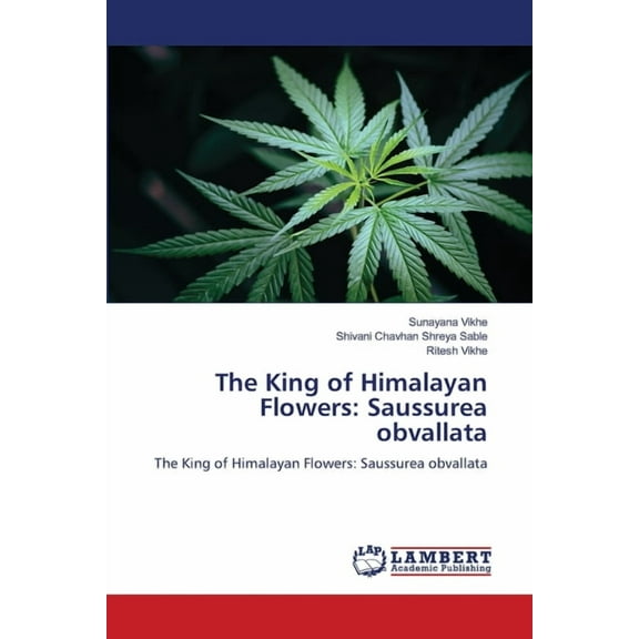 The King of Himalayan Flowers: Saussurea obvallata, (Paperback)