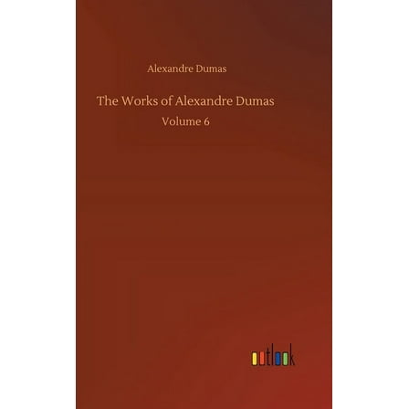 The Works of Alexandre Dumas (Hardcover)