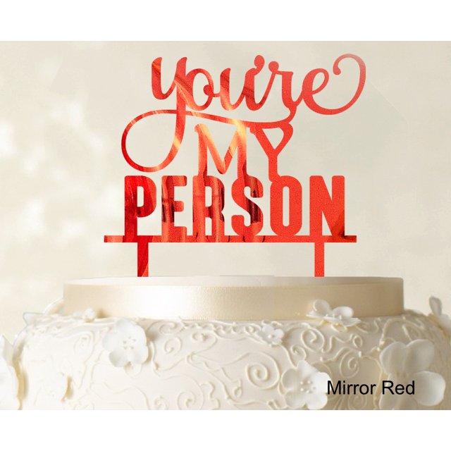 You're My Person Custom Wedding Cake Topper Mirror Cake Topper Cake Decorations Option Available 6-7 Inches Wide