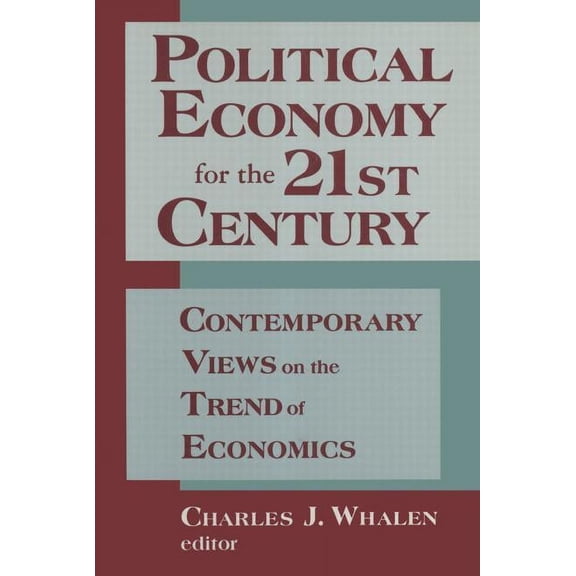 Political Economy for the 21st Century: Contemporary Views on the Trend of Economics, (Hardcover)