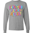 thumbnail image 3 of Inktastic Everything is Gonna Be Alright Inspirational Quote Long Sleeve T-Shirt, 3 of 5