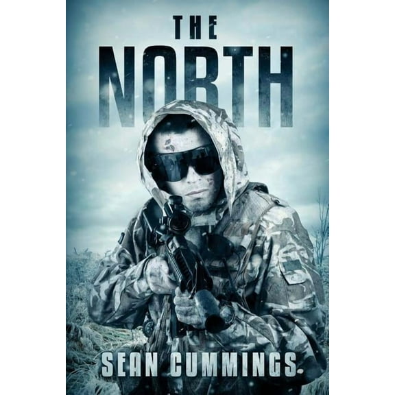 The North: A Post Apocalyptic Thriller (Paperback) by Sean Cummings
