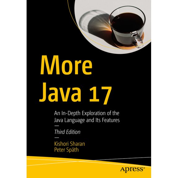 More Java 17: An In-Depth Exploration of the Java Language and Its Features, (Paperback)