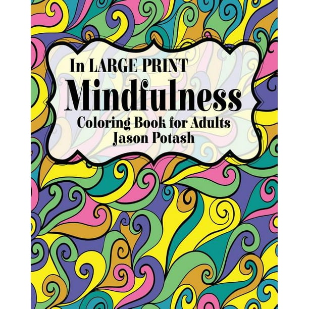 Mindfulness Coloring Book for Adults ( In Large Print) (Paperback