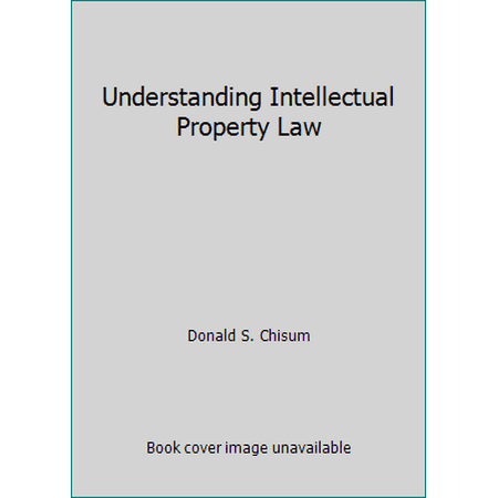 Understanding Intellectual Property Law [Paperback - Used]