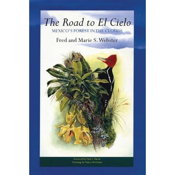 Pre-Owned Gorgas Science Foundation, Inc., Treasur The Road to El Cielo: Mexico's Forest in the Clouds, (Paperback)
