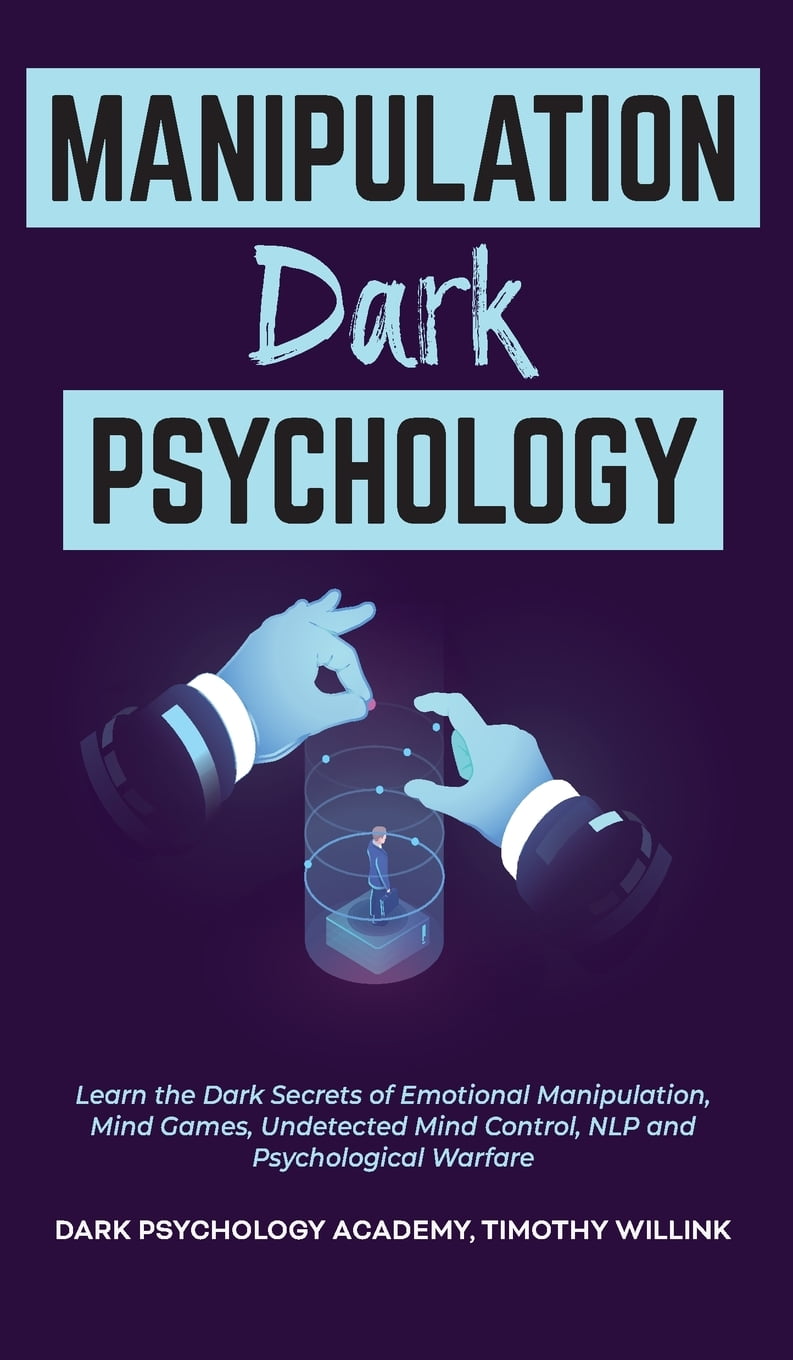 Manipulation Dark Psychology Learn the Dark Secrets of Emotional