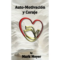 Auto-Motivación y Coraje (Paperback)