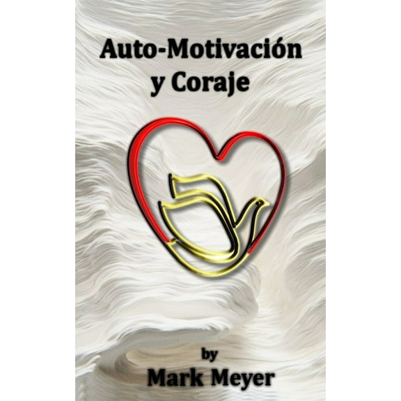 Auto-Motivación y Coraje (Paperback)