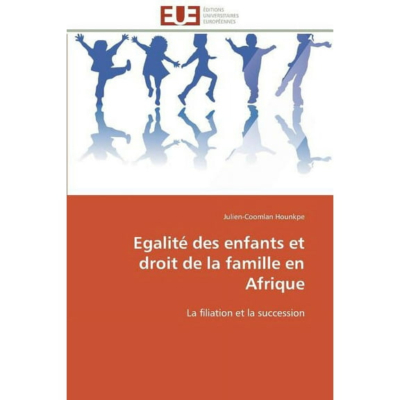Omn.Univ.Europ. Egalité Des Enfants Et Droit de la Famille En Afrique, (Paperback)