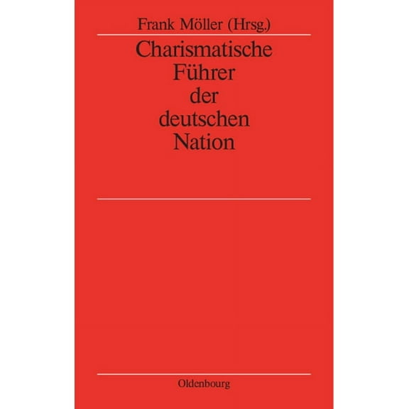 Charismatische FÃ¼hrer Der Deutschen Nation, (Hardcover)