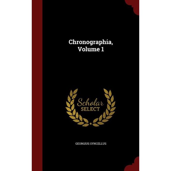 Chronographia, Volume 1 (Hardcover)