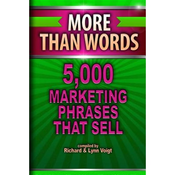 Pre-Owned More Than Words: 5,000 Marketing Phrases That Sell (Paperback) by Richard & Lynn Voigt, I M Education Specialists