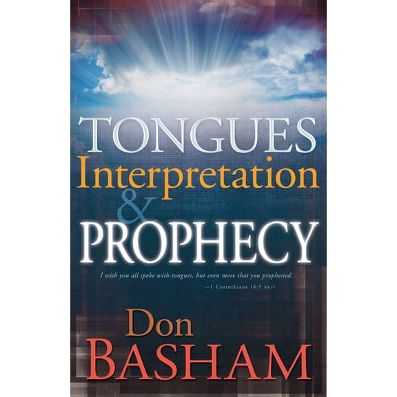 Tongues, Interpretation and Prophecy, (Paperback)