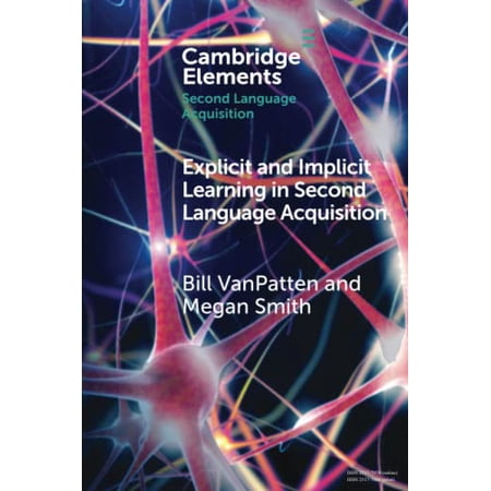 Elements in Second Language Acquisition Explicit and Implicit Learning in Second Language Acquisition (Paperback)